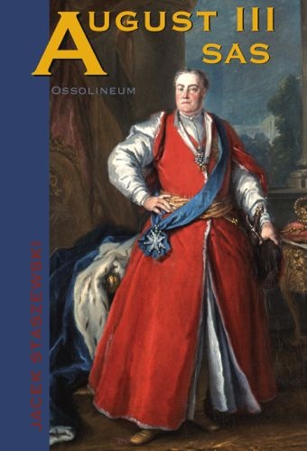 Okładka: Jacek Staszewski - August III Sas