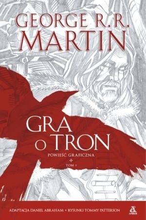 Okładka: Daniel Abraham - Gra o tron. Powieść graficzna, tom 1