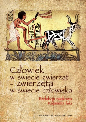 Okładka: Kazimierz Ilski - Człowiek w świecie zwierząt – zwierzęta w świecie człowieka