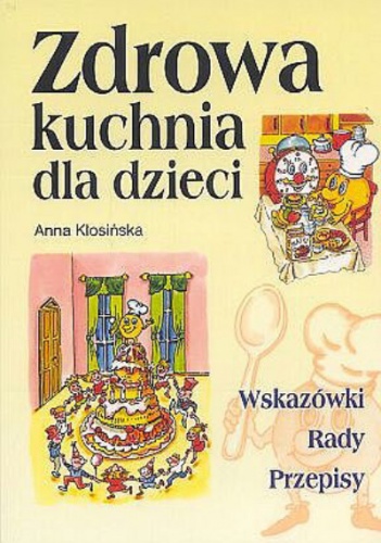 Okładka: Anna Kłosińska - Zdrowa kuchnia dla dzieci