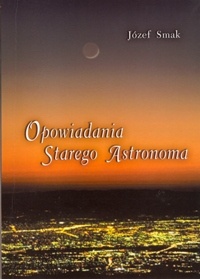 Okładka: Józef Smak - Opowiadania starego astronoma