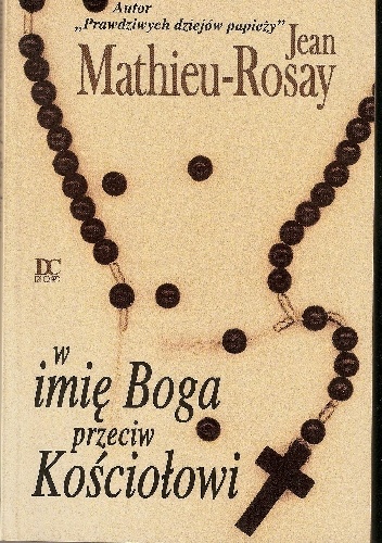 Okładka: Jean Mathieu-Rosay - W imię Boga przeciw Kościołowi