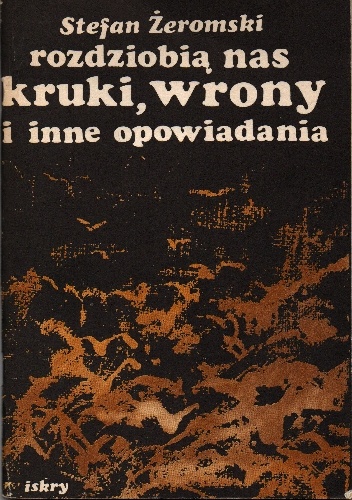 Okładka: Stefan Żeromski - Rozdziobią nas kruki, wrony i inne opowiadania