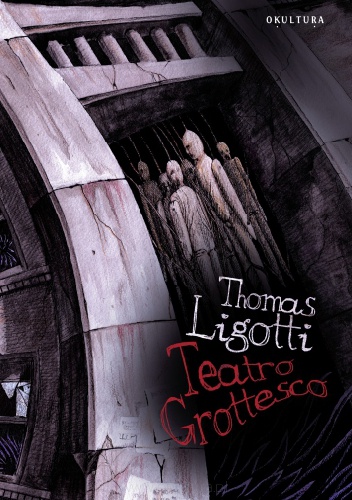 Okładka: Thomas Ligotti - Teatro Grottesco