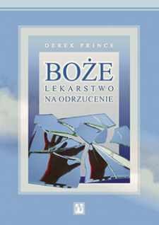 Okładka: Derek Prince - Boże lekarstwo na odrzucenie