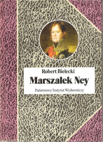 Okładka: Robert Bielecki - Marszałek Ney