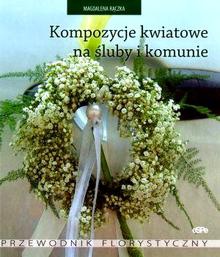 Okładka: Magdalena Rączka - Kompozycje kwiatowe na śluby i komunie