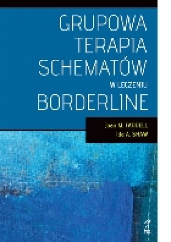 Okładka: Joan M. Farrell - Grupowa terapia schematów w leczeniu borderline