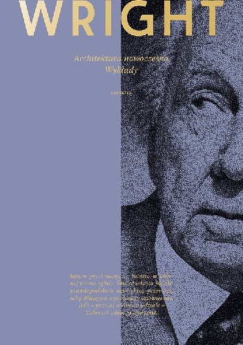 Okładka: Frank Lloyd Wright - Architektura nowoczesna. Wykłady