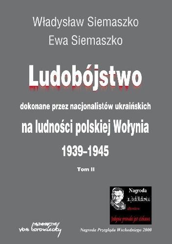Okładka:  - Ludobójstwo dokonane przez nacjonalistów ukraińskichna ludności polskiej Wołynia 1939-1945
