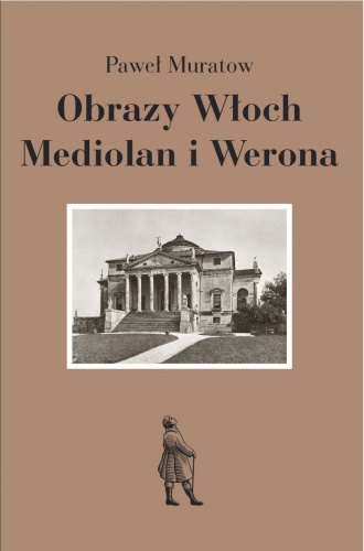 Okładka: Paweł Muratow - Obrazy Włoch: Mediolan i Werona