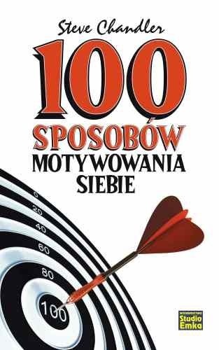 Okładka: Steve Chandler - 100 sposobów motywowania siebie
