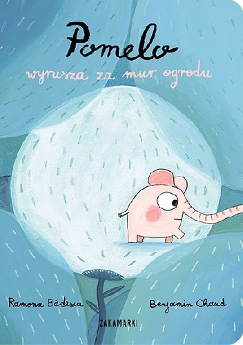 Okładka: Ramona Bădescu - Pomelo wyrusza za mur ogrodu