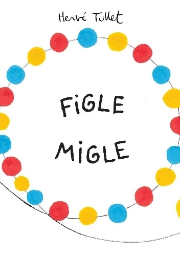 Okładka: Hervé Tullet - Figle migle