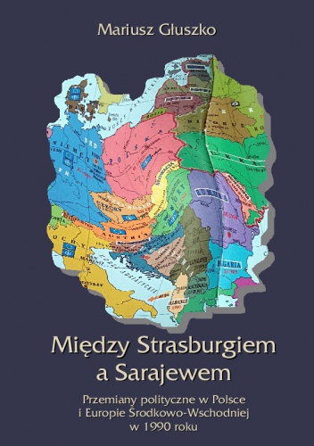 Okładka: Mariusz Głuszko - Między Strasburgiem a Sarajewem