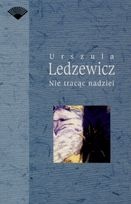 Okładka: Urszula Ledzewicz - Nie tracąc nadziei