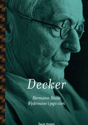 Okładka: Gunnar Decker - Hermann Hesse. Wędrowiec i jego cień