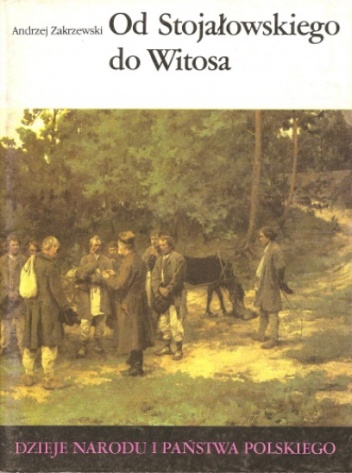 Okładka: Andrzej Zakrzewski - Od Stojałowskiego do Witosa