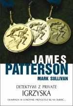 Okładka: James Patterson - Detektywi z Private. Igrzyska