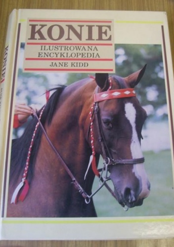 Okładka: Jane Kidd - Konie. Ilustrowana encyklopedia