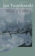 Okładka: Jan Twardowski - Bliscy i obcy