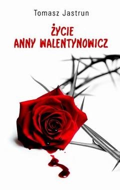 Okładka: Tomasz Jastrun - Życie Anny Walentynowicz
