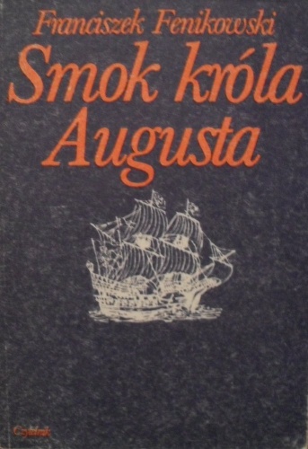 Okładka: Franciszek Fenikowski - Smok króla Augusta