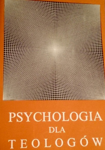 Okładka:  praca zbiorowa - Psychologia dla teologów