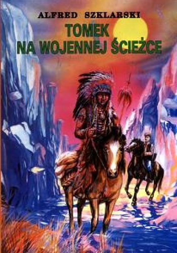 Okładka: Alfred Szklarski - Tomek na wojennej ścieżce