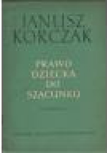 Okładka: Janusz Korczak - Prawo dziecka do szacunku