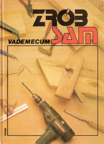 Okładka:  praca zbiorowa - Vademecum Zrób Sam. Tom "X" dla panów