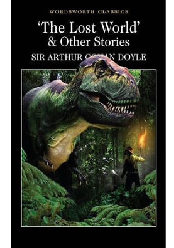 Okładka: Arthur Conan Doyle - The Lost World &amp;amp;amp; Other Stories