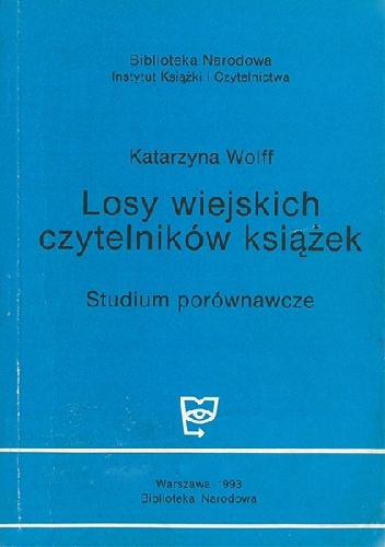 Okładka: Katarzyna Wolff - Losy wiejskich czytelników książek. Studium porównawcze