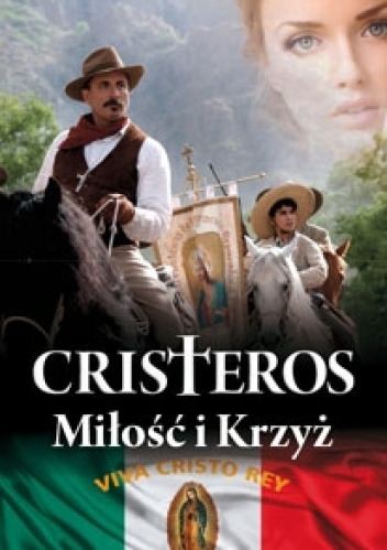 Okładka: Stefan Incze - Cristeros. Miłość i Krzyż