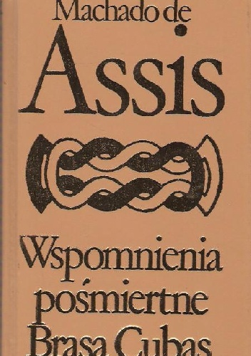 Okładka: Machado de Assis - Wspomnienia pośmiertne Brasa Cubas