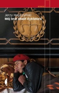 Okładka: Jerzy Haszczyński - Mój brat obalił dyktatora