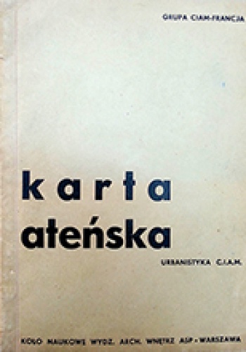 Okładka:  Grupa CIAM-Francja - Karta Ateńska: urbanistyka C.I.A.M
