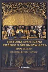 Okładka: Halina Manikowska - Historia społeczna późnego średniowiecza. Nowe badania
