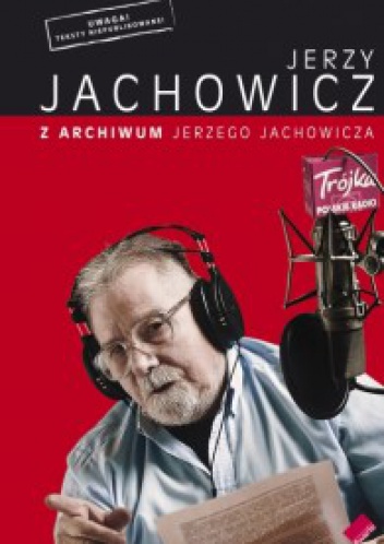 Okładka: Jerzy Jachowicz - Z archiwum Jerzego Jachowicza