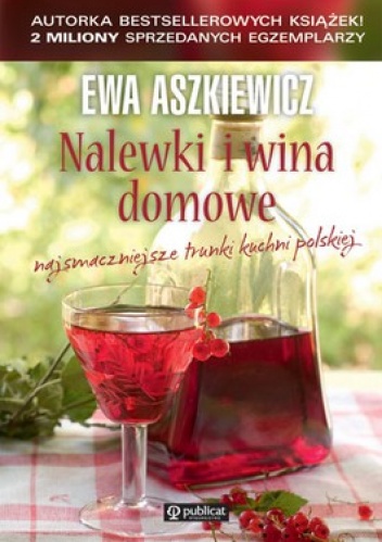 Okładka: Ewa Aszkiewicz - Nalewki i wina domowe