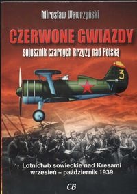 Okładka: Mirosław Wawrzyński - Czerwone gwiazdy sojusznik czarnych krzyży nad Polską
