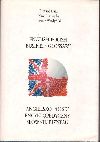 Okładka: Tomasz Wardyński - Angielsko-polski encyklopedyczny słownik biznesu