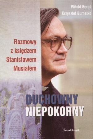 Okładka: Witold Bereś - Duchowny niepokorny: Rozmowy z księdzem Stanisławem Musiałem