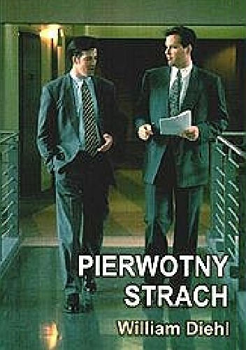 Okładka: William Diehl - Pierwotny strach