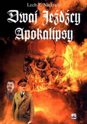 Okładka: Lech Z. Niekrasz - Dwaj jeźdźcy Apokalipsy. Stalin i Hitler: biografia porównawcza