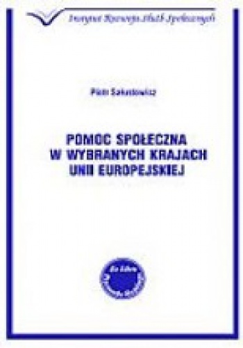 Okładka: Piotr Sałustowicz - Pomoc społeczna w wybranych krajach Unii Europejskiej