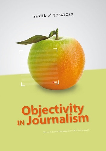 Okładka: Paweł Urbaniak - Objectivity in Journalism