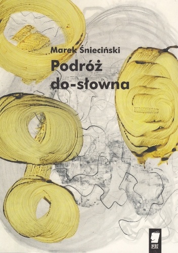 Okładka: Marek Śnieciński - Podróż do-słowna