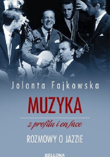 Okładka: Jolanta Fajkowska - Muzyka z profilu i en face. Rozmowy o jazzie