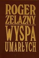 Okładka: Roger Zelazny - Wyspa umarłych